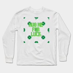 hug me for luck Long Sleeve T-Shirt